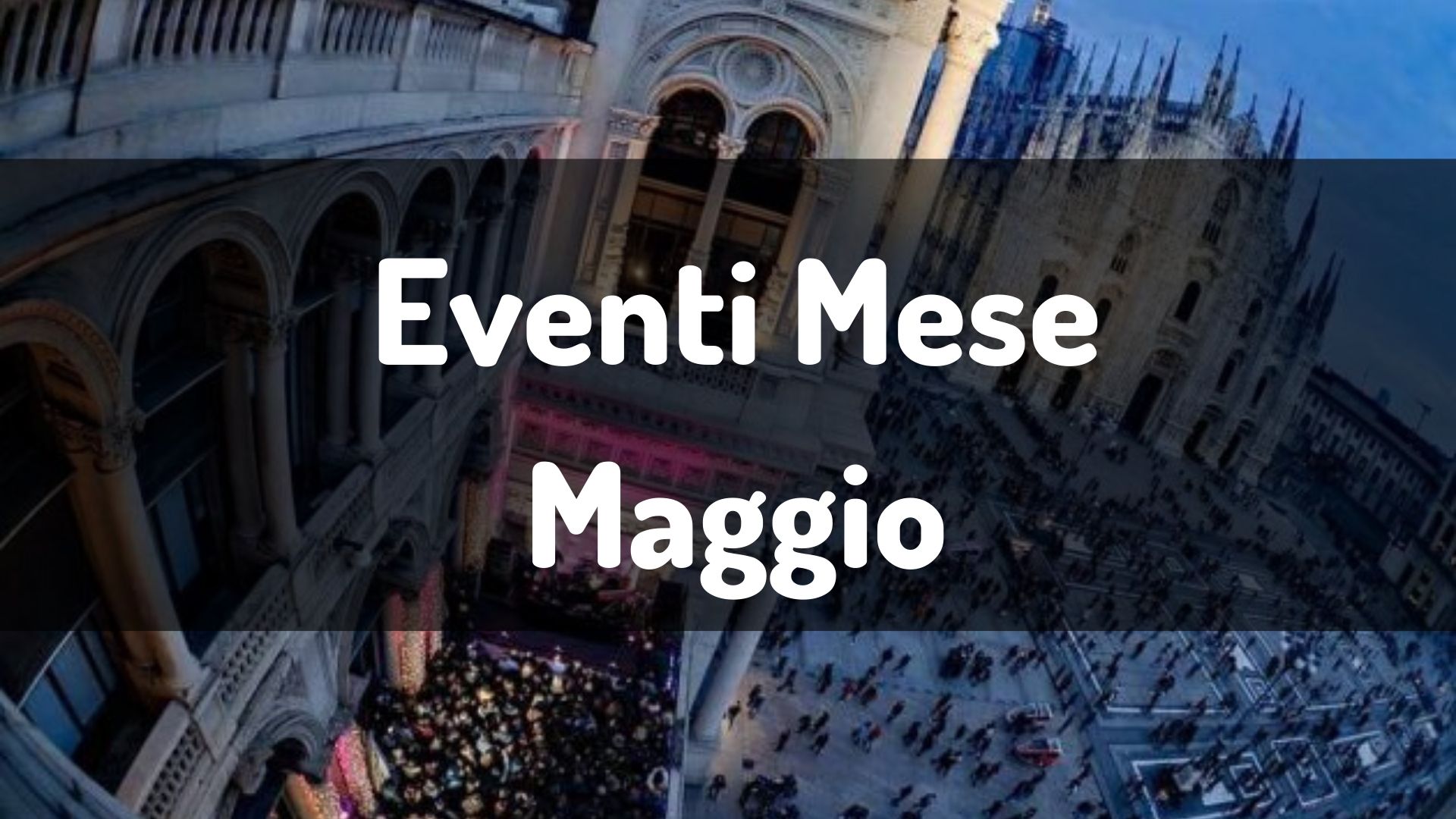 Eventi Milano Maggio